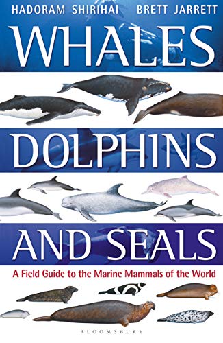 Whales, Dolphins and Seals: A field guide to the marine mammals of the world (Bloomsbury Naturalist) von Bloomsbury